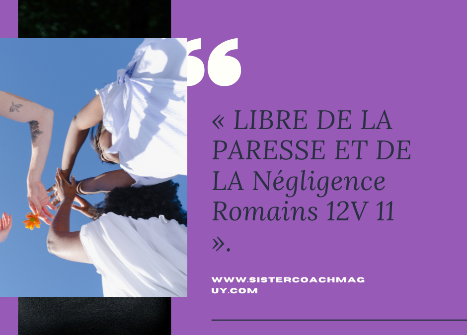 Libre de la paresse et de la négligence /ROMAINS 12 V 11