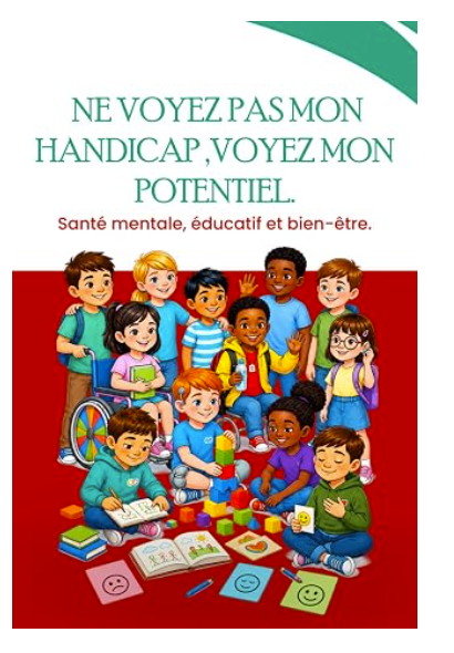 Couverture Ne voyez pas mon handicap, voyez mon potentiel